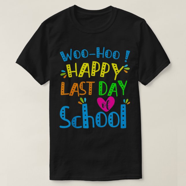 Happy Last Day of School Funny Teacher Student Gra T-Shirt (Design vorne)