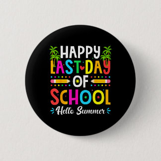 Happy Last Day of School Hello Summer Teacher Button