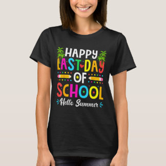 Happy Last Day of School Hello Summer Teacher T-Shirt