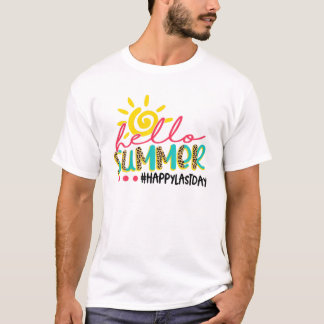 Happy Last Day Of School Hello Summer Teachers Stu T-Shirt