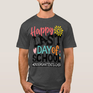 Happy Last Day of School Kindergarten Lehrer Stud T-Shirt