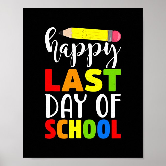 Happy Last Day of School Lehrer Student Eltern Poster (Vorne)