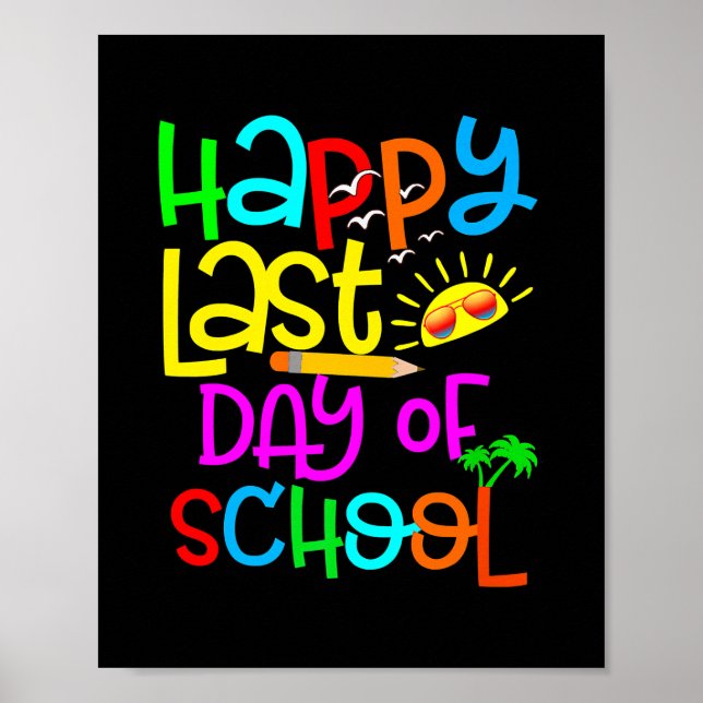Happy Last Day of School Lehrer Student Poster (Vorne)