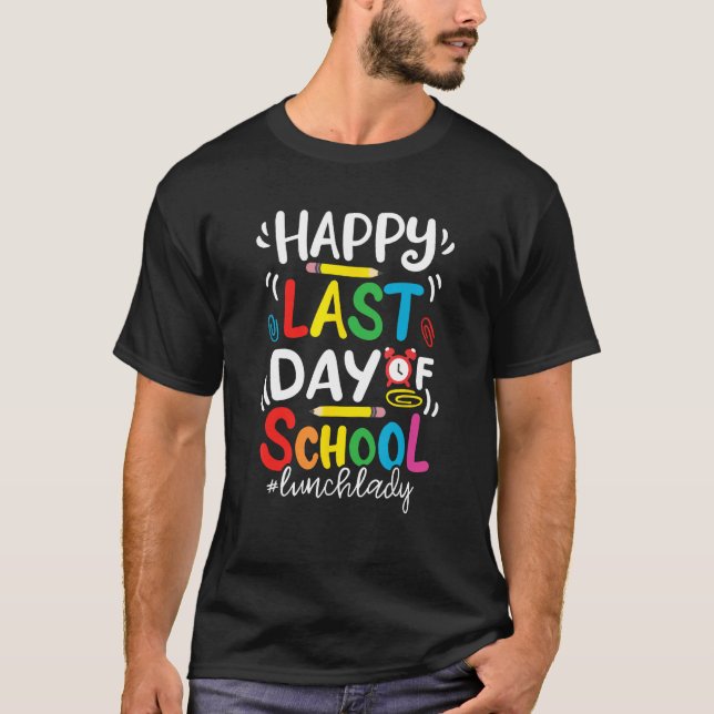 Happy Last Day of School Lunch Lady Life Summer T-Shirt (Vorderseite)