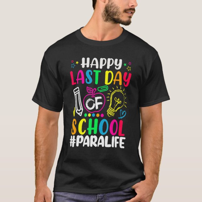Happy Last Day Of School Para Life Teacher  Summer T-Shirt (Vorderseite)