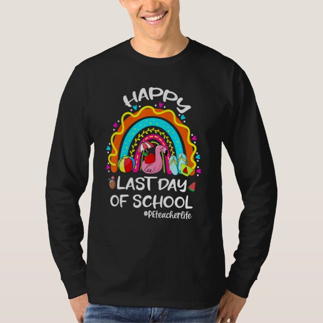 Happy Last Day Of School Rainbow Flamingo PE Teach T-Shirt (Vorderseite)