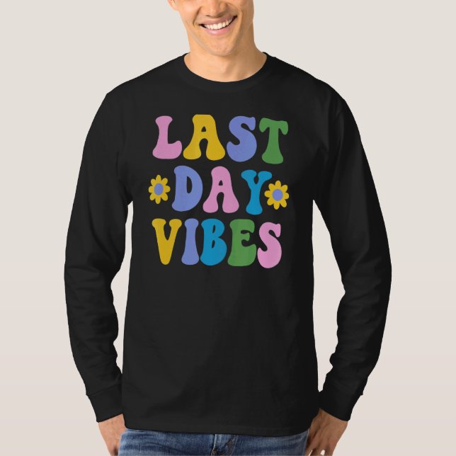 Happy last day of School Student Lehrer gestern T-Shirt (Vorderseite)