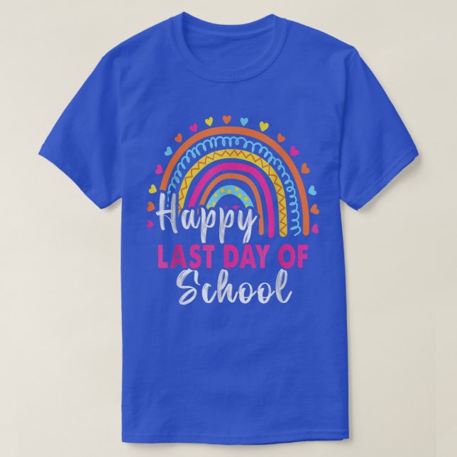 Happy Last Day of School Students And Teachers End T-Shirt (Design vorne)