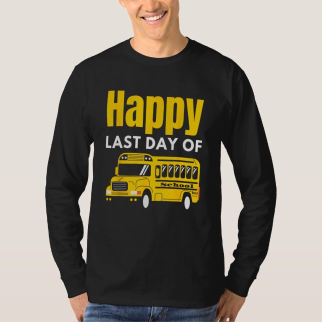 Happy Last Day Of School T-Shirt (Vorderseite)