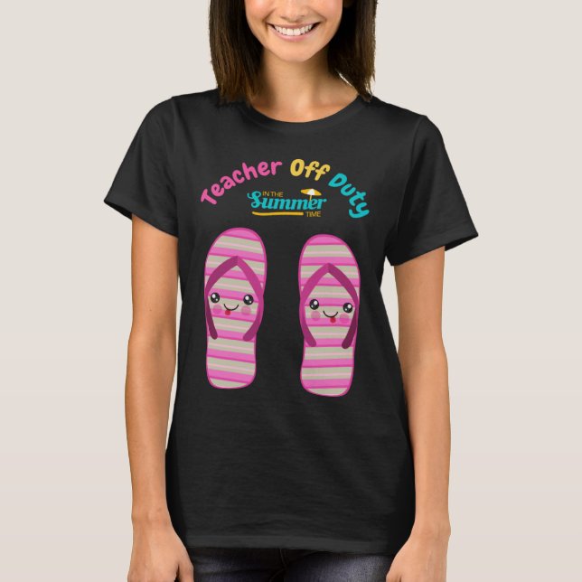 Happy Last Day of School Teacher Off Duty Summer S T-Shirt (Vorderseite)
