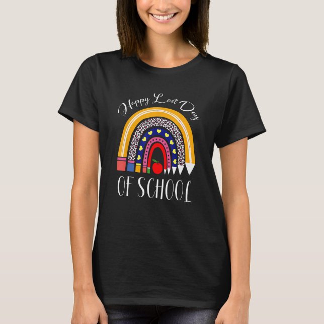 Happy Last Day of School Teacher Student Graduatio T-Shirt (Vorderseite)