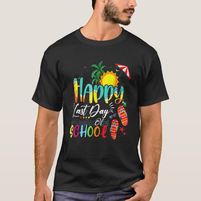 Happy Last Day Of School Teacher Student Graduatio T-Shirt (Vorderseite)