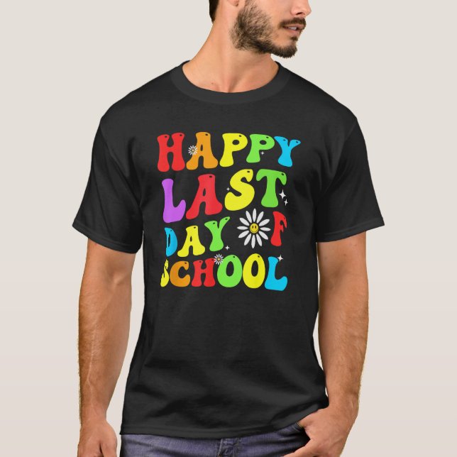 happy last day of school teacher student groovy wa T-Shirt (Vorderseite)