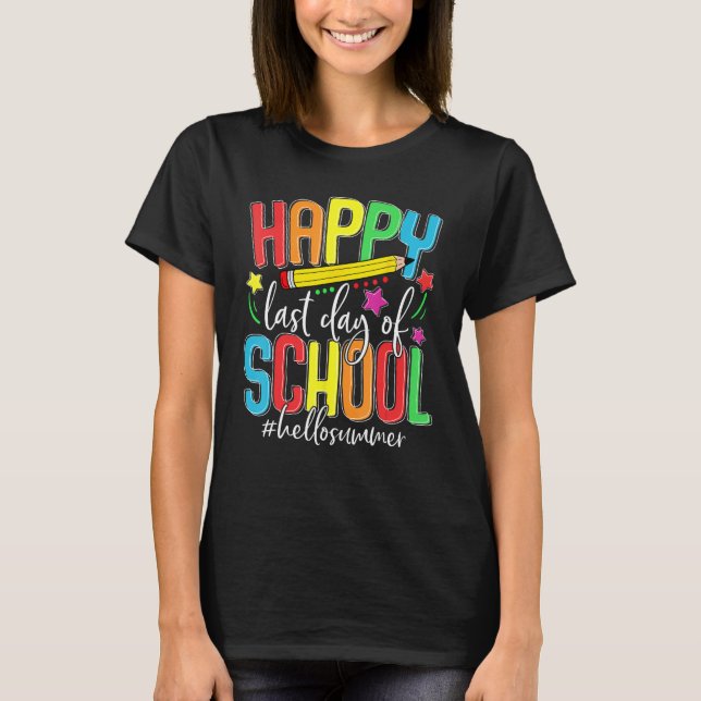 Happy Last Day of School Teacher Student Kids Hell T-Shirt (Vorderseite)