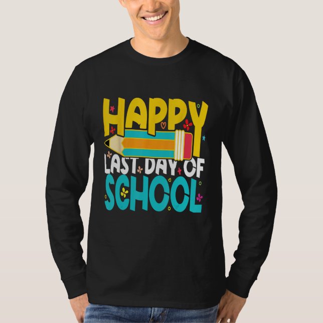 Happy Last Day of School Teacher Student T-Shirt (Vorderseite)