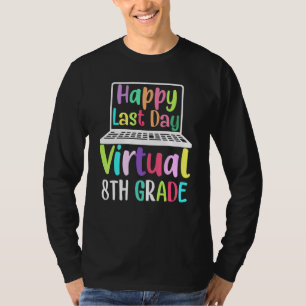 Happy last day of Virtual 8th Grade Teacher Boys G T-Shirt