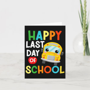 Happy Last Day School Busfahrer Lehrer Studen Karte