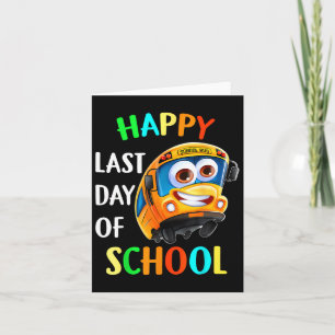 Happy Last Day School Busfahrer Lehrer Studen Karte