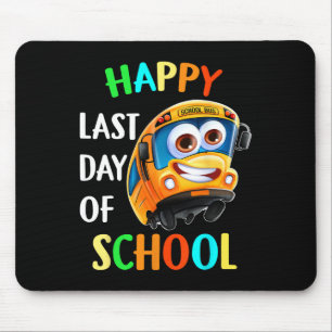 Happy Last Day School Busfahrer Lehrer Studen Mousepad
