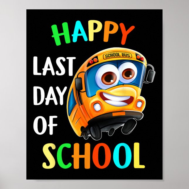 Happy Last Day School Busfahrer Lehrer Studen Poster (Vorne)