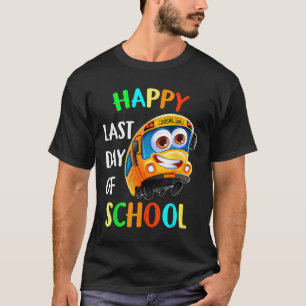 Happy Last Day School Busfahrer Lehrer Studen T-Shirt