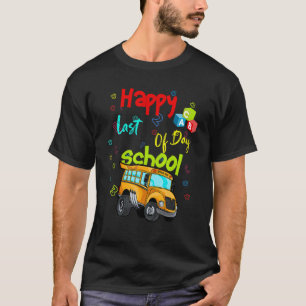 Happy Last Day School Busfahrer Lehrer Studen T-Shirt