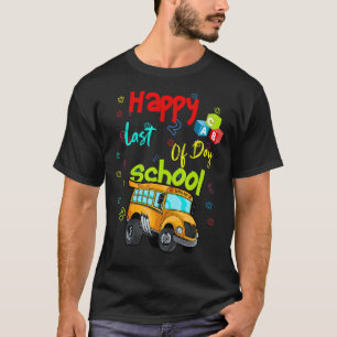 Happy Last Day School Busfahrer Lehrer Studen T-Shirt