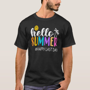 Happy Last Day School Lehrer Student Hallo Sum T-Shirt