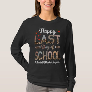 Happy Last Day School Leopard für Sozialarbeiter 1 T-Shirt