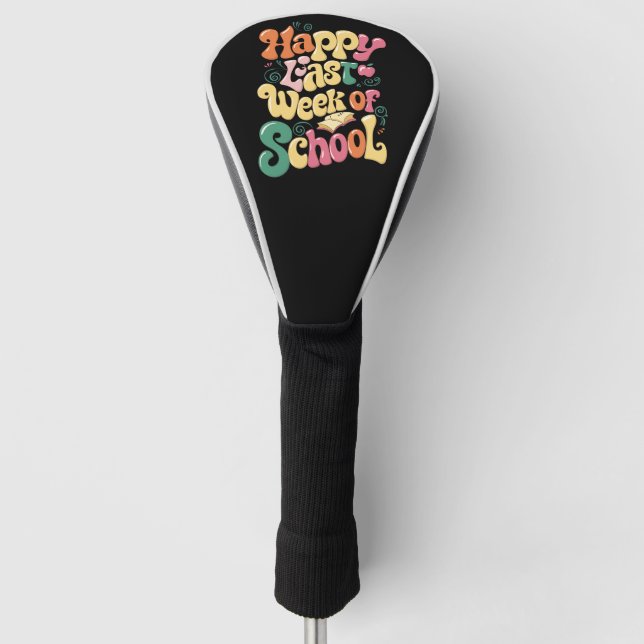Happy letzte Woche der Lehrer Schüler wachsen Golf Headcover (Vorderseite)