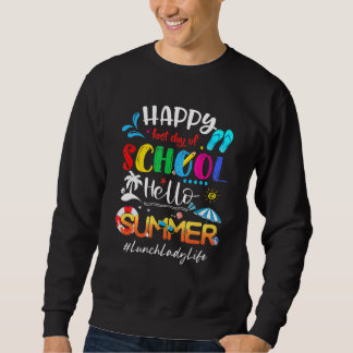 Happy letzten Schultag Hallo Sommer Mittagessen La Sweatshirt