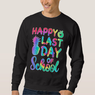 Happy letzten Tag der Gefärbte Krawatte der Schule Sweatshirt