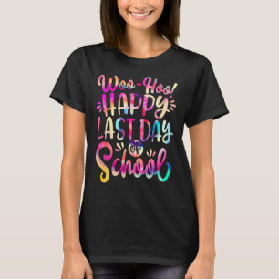 Happy letzten Tag der Gefärbte Krawatte Schüler Le T-Shirt