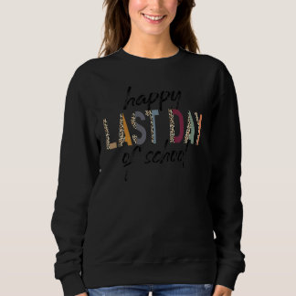 Happy letzten Tag der Lehrerin Schüler Leopard G Sweatshirt