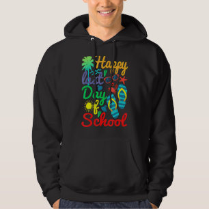 Happy letzten Tag der Schule Funny Hallo Sommer Te Hoodie