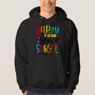 Happy letzten Tag der Schule Hallo Sommer Lehrer S Hoodie