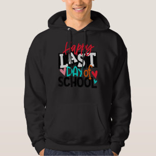 Happy letzten Tag der Schule Hallo Sommer Lehrer S Hoodie