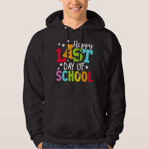 Happy letzten Tag der Schule Hallo Sommer Lehrer S Hoodie