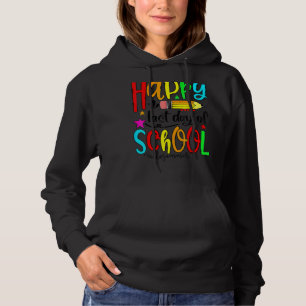 Happy letzten Tag der Schule Hallo Sommer Lehrer S Hoodie
