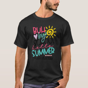 Happy letzten Tag der Schule Hallo Sommer Lehrer S T-Shirt