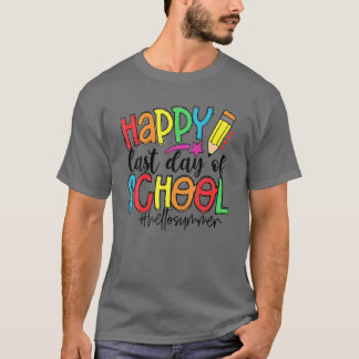 Happy letzten Tag der Schule Hallo Sommer Lehrer S T-Shirt