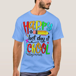 Happy letzten Tag der Schule Hallo Sommer Lehrer S T-Shirt