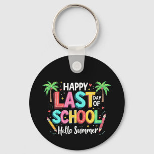 Happy letzten Tag der Schule Hallo Sommer Schlüsselanhänger