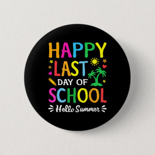 Happy letzten Tag der Schule Hallo Sommer Schüler Button