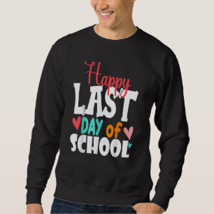 Happy letzten Tag der Schule Hallo Sommer Schüler Sweatshirt