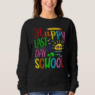 Happy letzten Tag der Schule Hallo Sommer Sweatshirt