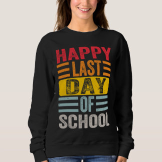 Happy letzten Tag der Schule Kinder Lehrerin Grad Sweatshirt