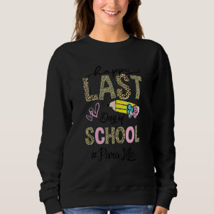 Happy letzten Tag der Schule Leopard Paraprofessio Sweatshirt