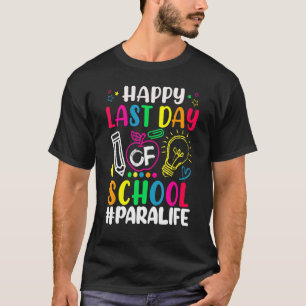 Happy letzten Tag der Schule Para Life Lehrer Somm T-Shirt
