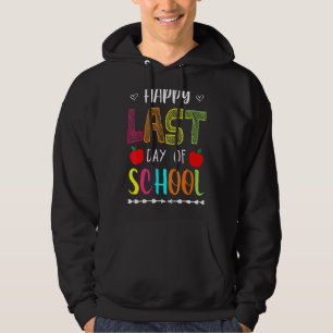 Happy letzten Tag der Schule Sommer Break Lehrer F Hoodie